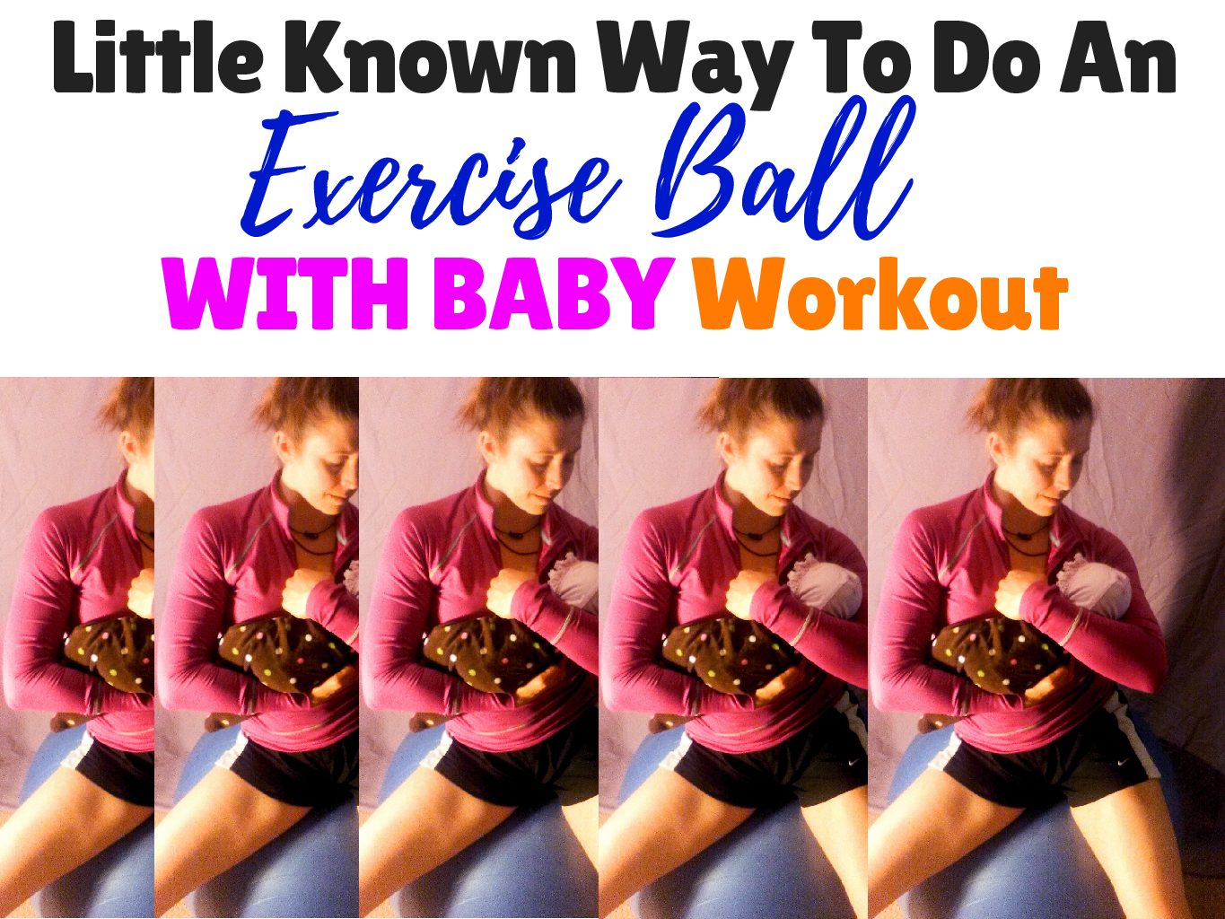 Awesome Exercise Ball With Baby Workout: Legs and Butt