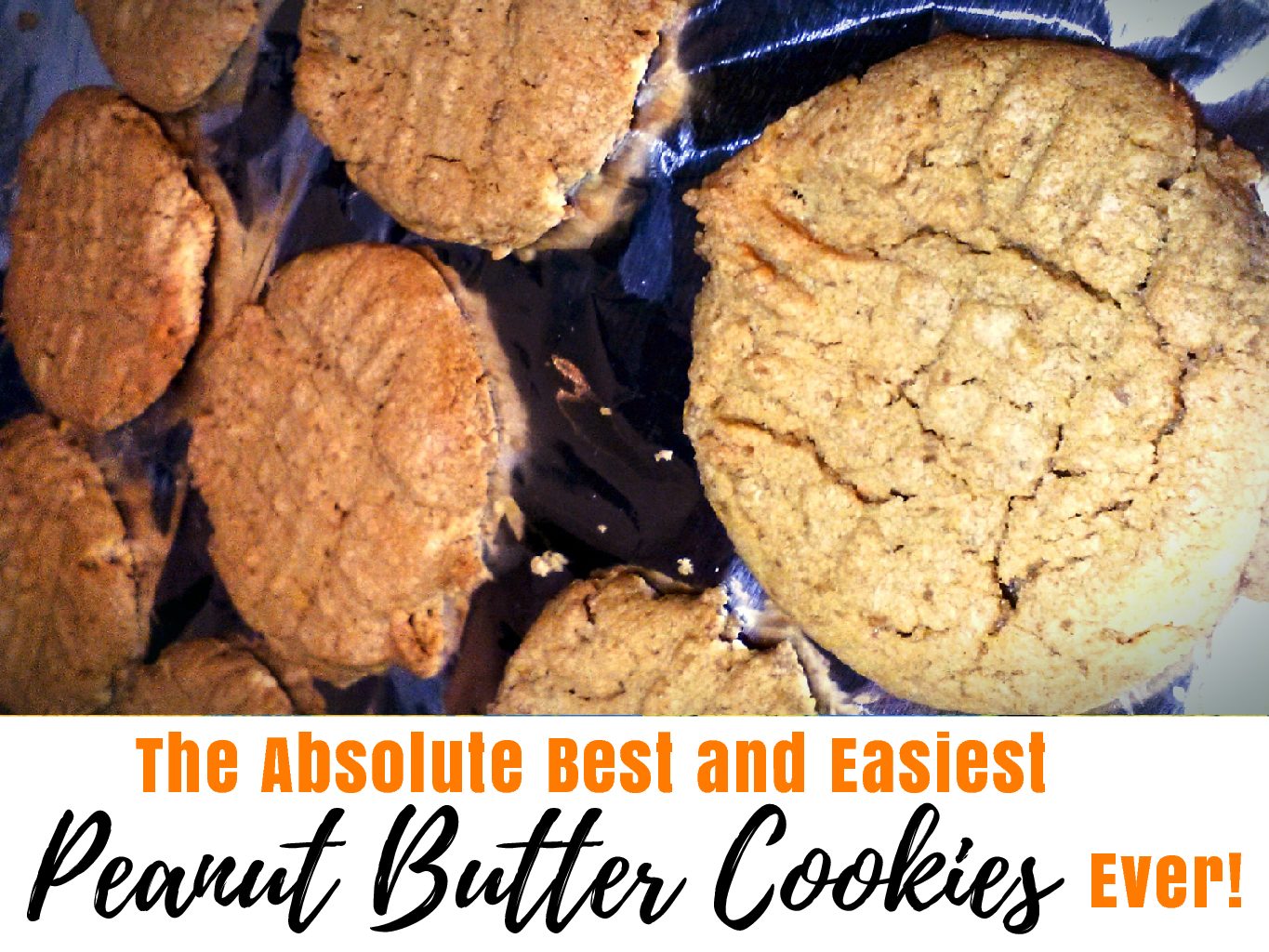 The Absolute Best and Easiest Peanut Butter Cookies Ever