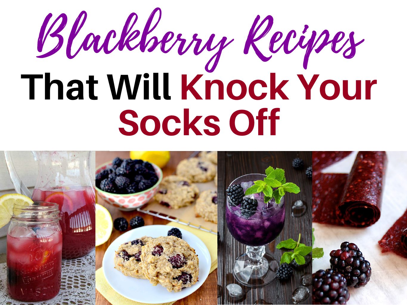 Blackberry Recipes That Will Knock Your Socks Off