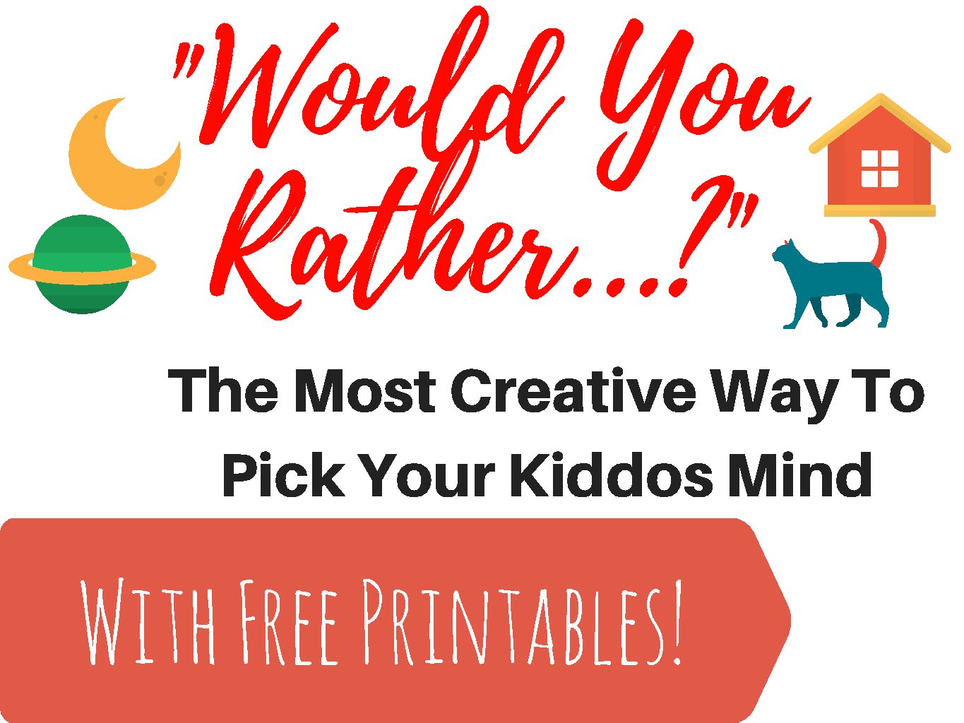 “Would You Rather…” The Most Creative Way To Pick Your Kiddos Mind